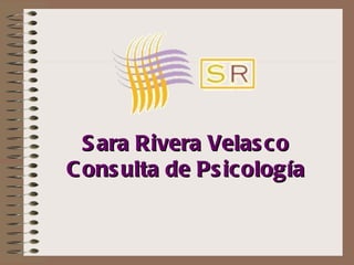 Sara Rivera Velasco Consulta de Psicología 