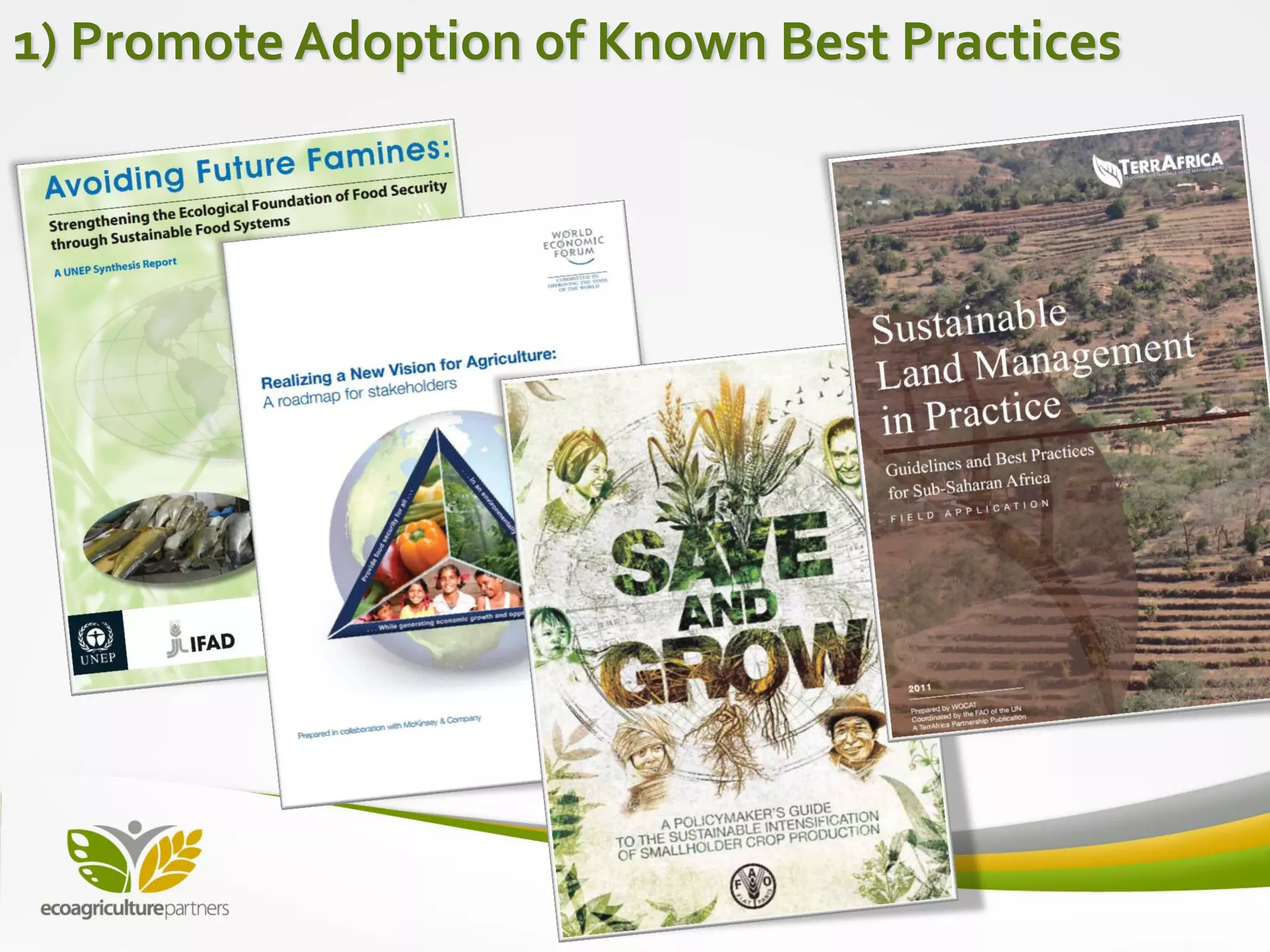 1) Promote Adoption of Known Best Practices
 