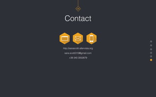06
Contact
http://sarascotti.altervista.org
sara.scotti315@gmail.com
+39 340 3052679
 