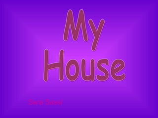 Sara Sassi My House 