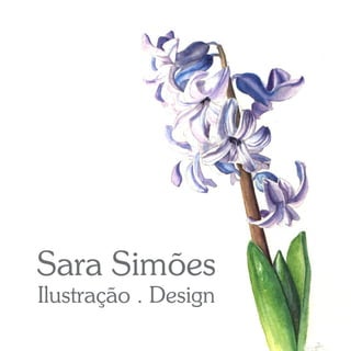 Sara Simões
Ilustração . Design
 
