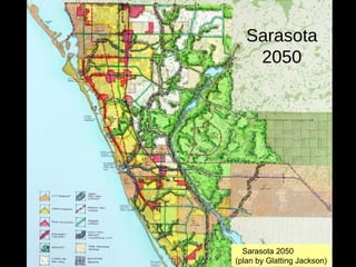 Sarasota 2050 Sarasota 2050  (plan by Glatting Jackson) 