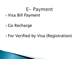  Visa   Bill Payment

 Go    Recharge

 For   Verified by Visa (Registration)
 