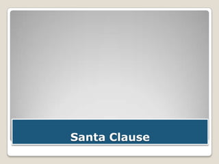 Santa Clause

 