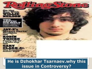 He is Dzhokhar Tsarnaev.why this
issue in Controversy?

 