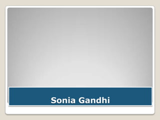 Sonia Gandhi

 