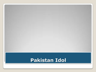 Pakistan Idol

 