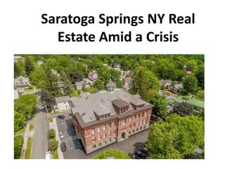 Saratoga Springs NY Real
Estate Amid a Crisis
 