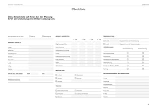 Checkliste
Bitte erstellen Sie mir eine		 Offerte 	 Bestätigung
KONTAKT | DETAILS
Firma
Abteilung
Kontaktperson
Strasse
PLZ | Ort
Land
E-Mail
Telefon	
DATUM DES ANLASSES 	 VON 	 BIS
PERSONENANZAHL
ABLAUF | UHRZEITEN
1. Tag 2. Tag 3. Tag 4. Tag
Begrüssungskaffee			
Start Seminar			
Kaffeepause Vormittag			
Lunch			
Kaffeepause Nachmittag			
Ende Seminar			
Apéro			
Abendessen			
BESTUHLUNG
U-Form Blocktisch
Konzert	 Seminar
Weitere	
TECHNIK
Beamer/Leinwand	 Flipchart
Pinnwand	 Laptop und Pointer
Weitere
ÜBERNACHTUNG
Anzahl 	 Doppelzimmer zur Einzelnutzung
Anzahl 	 Doppelzimmer zur Doppelnutzung
VERRECHNUNG
		Gesamtrechnung	 Einzelrechnung
Seminarpauschale
Abendessen
Getränke zum Abendessen		
Übernachtung
Extras wie Minibar, Telefon		
Parking
RECHNUNGSADRESSE BEI ABWEICHUNG
Firma
Abteilung
Kontaktperson
Strasse
PLZ | Ort
E-Mail
Telefon
Diese Checkliste soll Ihnen bei der Planung
Ihrer Veranstaltung eine Unterstützung sein.
S A R AT Z P O N T R E S I N A  S E M I N A R E
2 1
 