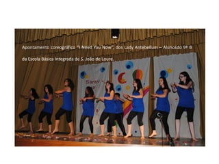 Apontamento coreográfico “I Need You Now”, dos Lady Antebellum – Alunosdo 9º B

da Escola Básica Integrada de S. João de Loure.
 