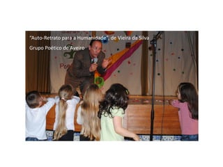“Auto-Retrato para a Humanidade”, de Vieira da Silva
Grupo Poético de Aveiro
 