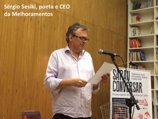 Sérgio Sesiki, poeta e CEO
da Melhoramentos
 