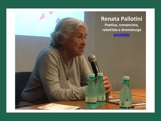 Renata Pallotini
Poetisa, romancista,
roteirista e dramaturga
premiada
 