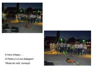 A hora chegou … O Pedro e a Lina dialogam! “ Muda de vida” começa! 