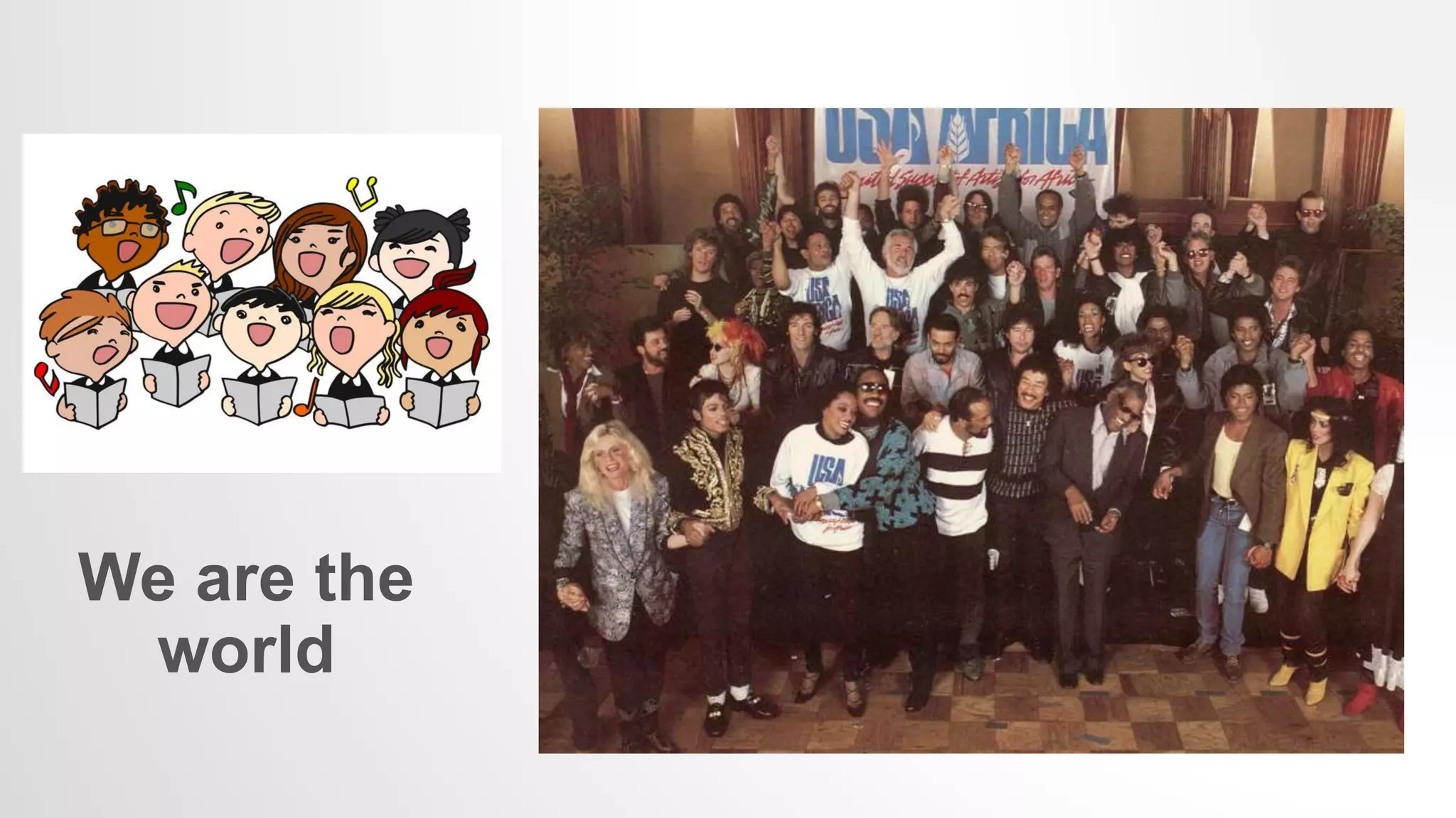 We are the
world