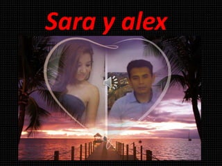 Sara y alex
 