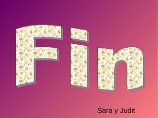 Sara y Judit
 