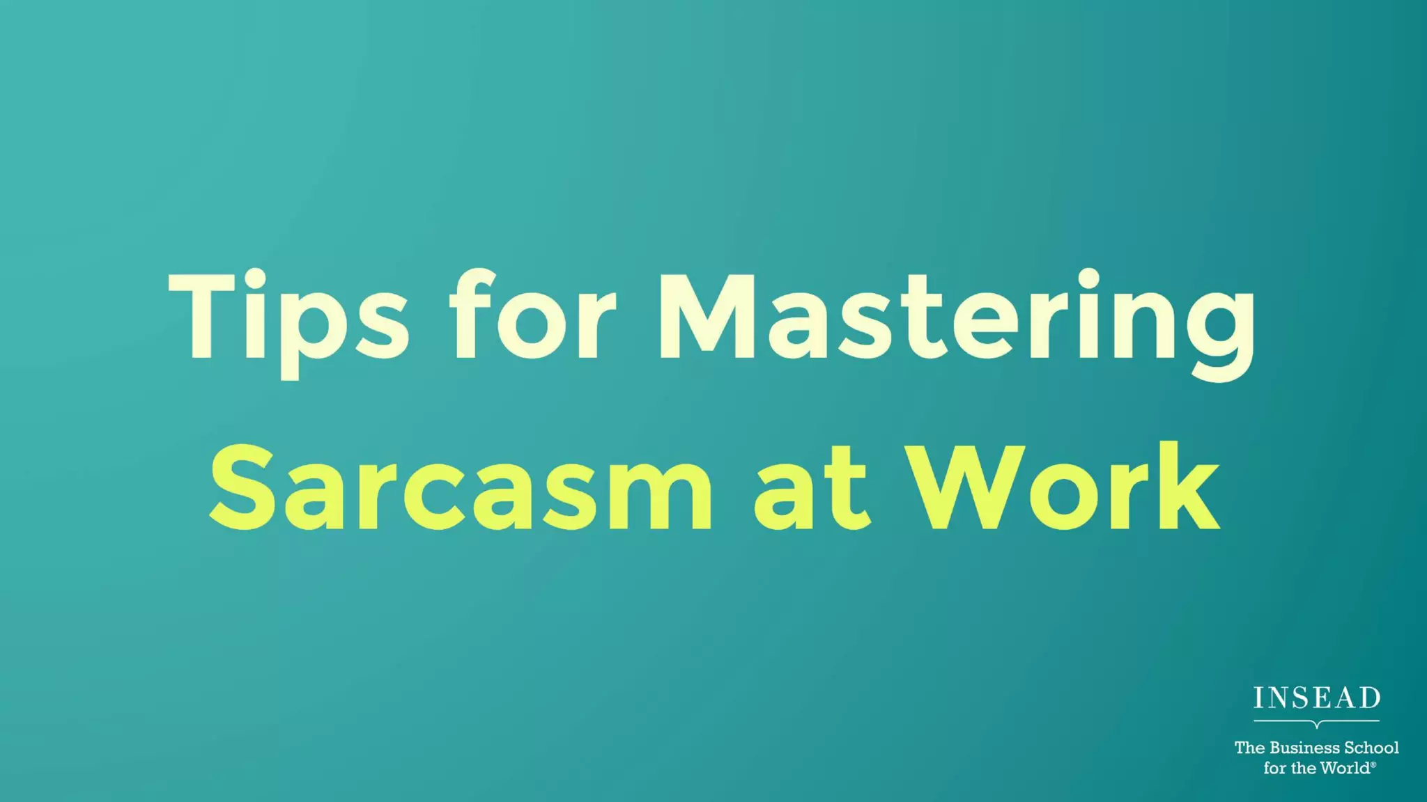 Sarcasm in the Workplace: What totally works and what doesn't
