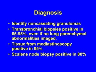 MOST COMMON PATTERN Bilateral symmetric hilar and right paratracheal mediastinal adenopathy.
