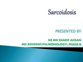 PRESENTED BY
DR.MD.SHARIF AHSAN
MD RESIDENT(PULMONOLOGY) PHASE-B
 