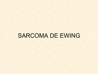 SARCOMA DE EWING 