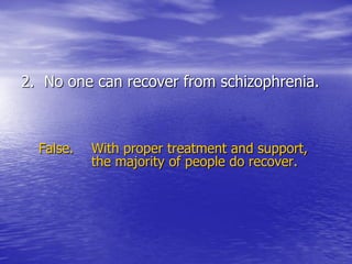 Schizophrenia: The Truth