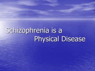 Schizophrenia: The Truth