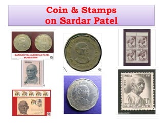 Coin & Stamps 
on Sardar Patel 
 
