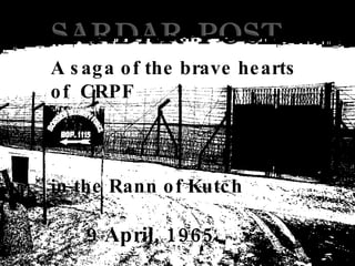 A saga of the brave hearts of  CRPF in the Rann of Kutch 9 April, 1965 