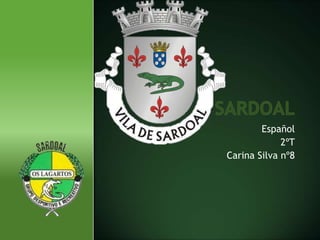 Español
             2ºT
Carina Silva nº8
 