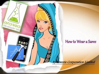 By Reverie Corporation Limited
How to Wear a Saree
 