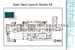 Sare New Launch Sector 92

Evaluation only.
Acme Ozone Phase II
Created with Aspose.Slides for Java 7.9.0.0.
Copyright 2004-2013 Aspose Pty Ltd.

 