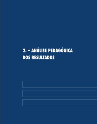 59
2. – ANÁLISE PEDAGÓGICA
DOS RESULTADOS
 