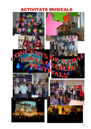 ACTIVITATS MUSICALS




                      34
 