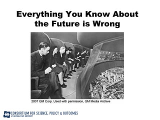 Everything You Know About the Future is Wrong 