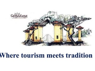 Where tourism meets tradition
 