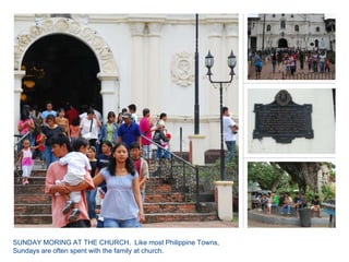 SUNDAY MORING AT THE CHURCH.  Like most Philippine Towns, Sundays are often spent with the family at church.