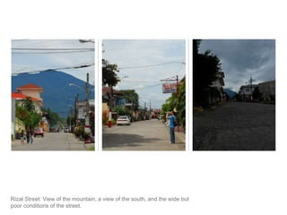 Rizal Street: View of the mountain, a view of the south, and the wide but poor conditions of the street.
