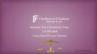 Schedule Your Consultation Today
516.688.0088
Long Island Divorce Attorney
Sari Friedman Lawyer
 