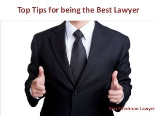 Top Tips for being the Best Lawyer
Sari Friedman Lawyer
 