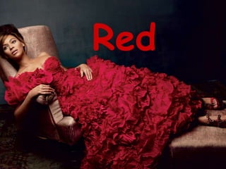 Red
 