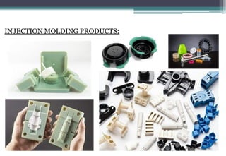 INJECTION MOLDING PRODUCTS:
 