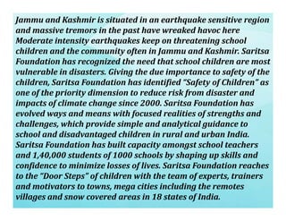 Jammu and Kashmir is situated in an earthquake sensitive region 
and massive tremors in the past have wreaked havoc here 
...