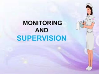 MONITORING
AND
SUPERVISION
 