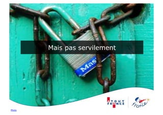 Mais pas servilement




Photo
 