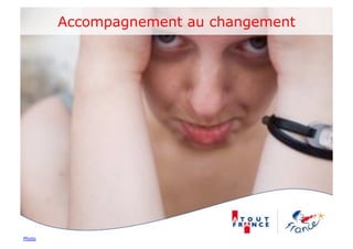 Accompagnement au changement




Photo
 