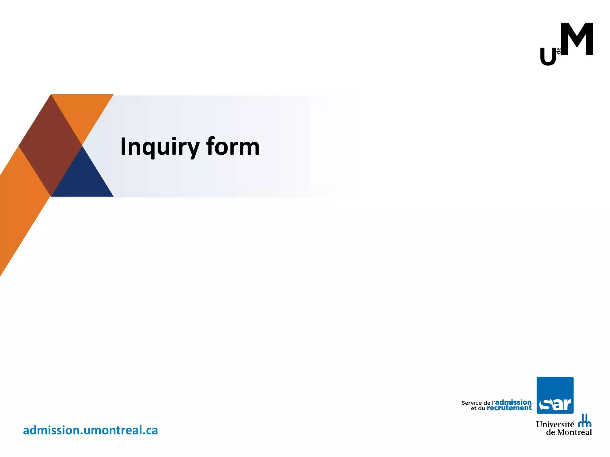 admission.umontreal.ca
Inquiry form