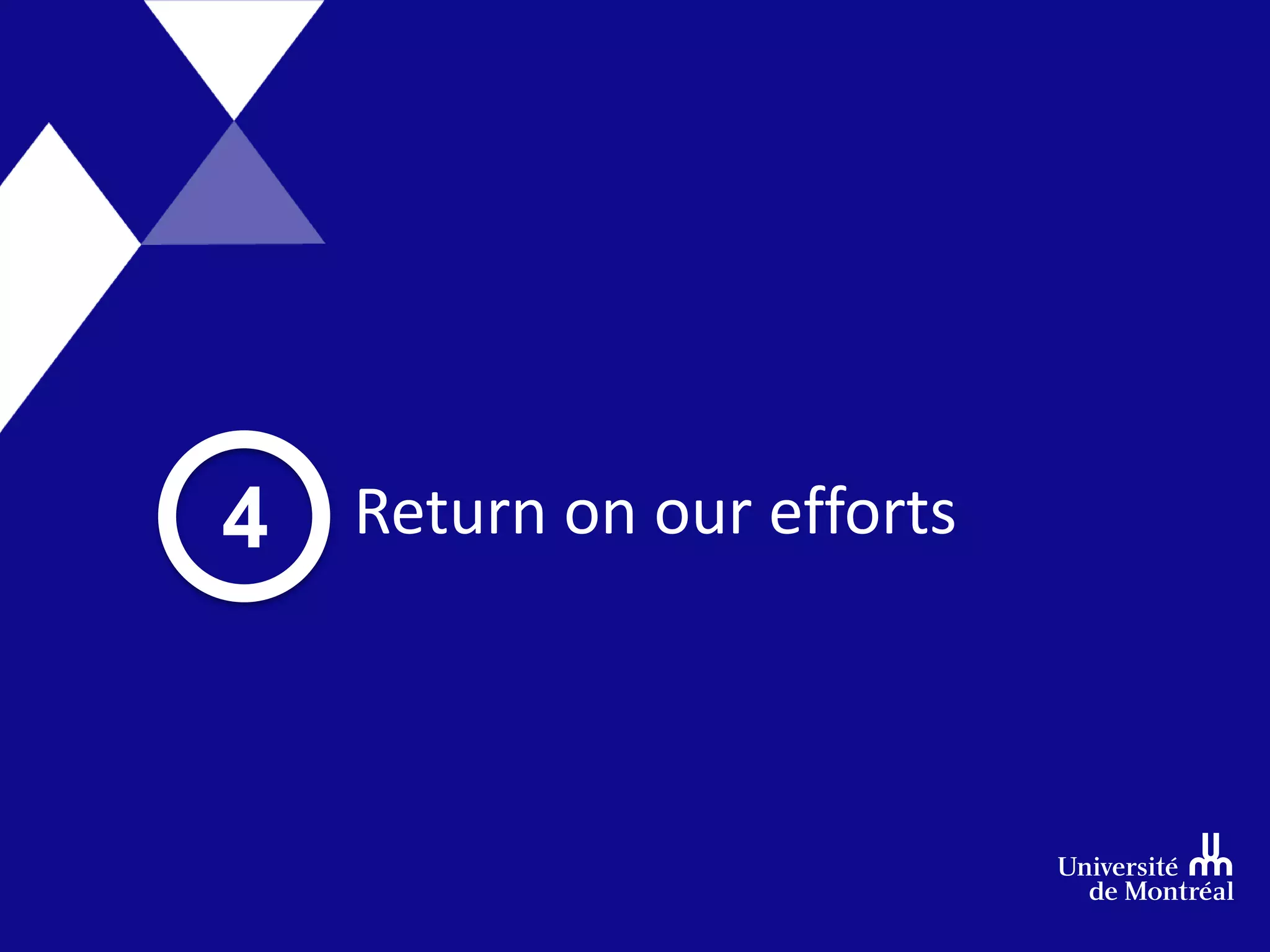 Return on our efforts4