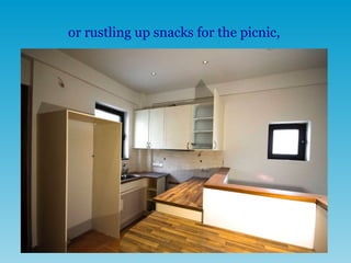 or rustling up snacks for the picnic, 