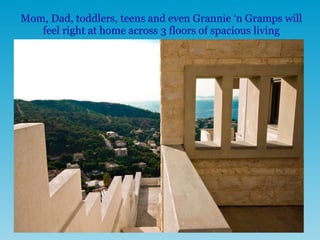 Mom, Dad, toddlers, teens and even Grannie ‘n Gramps will feel right at home across 3 floors of spacious living 